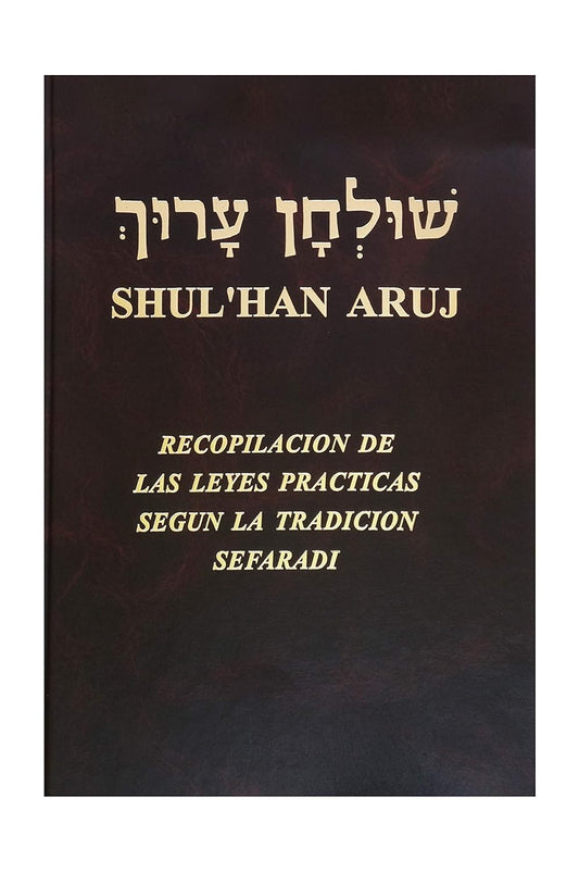 Shulján Arúj: Compendio de Leyes Prácticas (Tradición Sefardí)